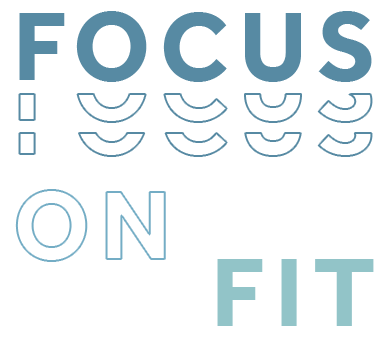 Focus on Fit