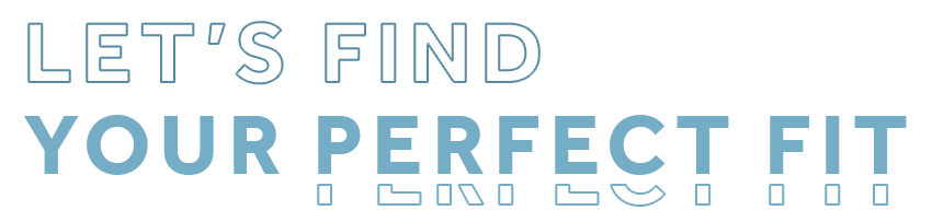 Find Your Perfect Fit